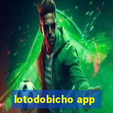 lotodobicho app